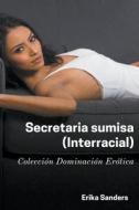 Secretaria Sumisa (Interracial) di Erika Sanders edito da Erika Sanders