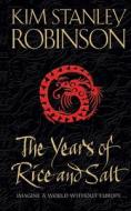 The Years Of Rice And Salt di Kim Stanley Robinson edito da Harpercollins Publishers