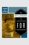 Wit & Wisdom of FDR, The di James C. Humes edito da Harper Perennial