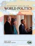Student Atlas of World Politics di John L. Allen, Christopher J. Sutton edito da MCGRAW HILL BOOK CO