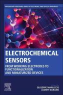 Electrochemical Sensors: From Working Electrodes to Functionalization and Miniaturized Devices edito da WOODHEAD PUB