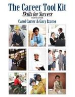 The Career Tool Kit with Access Code: Skills for Success di Carol Carter, Gary Izumo edito da Prentice Hall