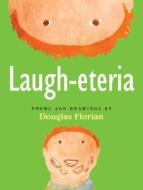 Laugh-Eteria di Douglas Florian edito da HARCOURT BRACE & CO