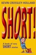 Short! di Kevin Crossley-Holland edito da Oxford University Press
