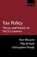 Tax Policy: Theory and Practice in OECD Countries di Ken Messere, Flip de Kam, Christopher Heady edito da OXFORD UNIV PR
