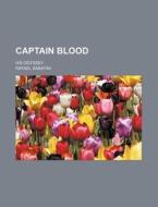 Captain Blood di Rafael Sabatini edito da General Books Llc