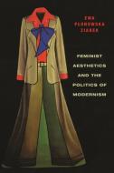 Feminist Aesthetics and the Politics of Modernism di Ewa Plonowska Ziarek edito da Columbia University Press
