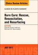 Burn Care: Rescue, Resuscitation, and Resurfacing, An Issue of Clinics in Plastic Surgery di C. Scott Hultman, Michael W. Neumeister edito da Elsevier - Health Sciences Division