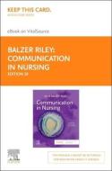 Communication in Nursing - Elsevier eBook on Vitalsource (Retail Access Card) di Julia Balzer Riley edito da ELSEVIER