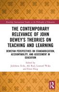 The Contemporary Relevance Of John Dewey's Theories On Teaching And Learning edito da Taylor & Francis Ltd