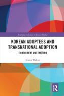 Korean Adoptees And Transnational Adoption di Jessica Walton edito da Taylor & Francis Ltd