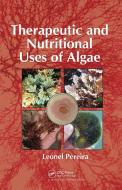 Therapeutic And Nutritional Uses Of Algae di Leonel Pereira edito da Taylor & Francis Ltd