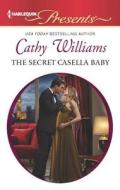 The Secret Casella Baby di Cathy Williams edito da Harlequin