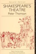 Shakespeare's Theatre di Peter Thomson edito da Routledge