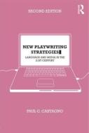 New Playwriting Strategies di Paul C. Castagno edito da Taylor & Francis Ltd