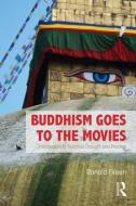 Buddhism Goes To The Movies di Ronald Green edito da Taylor & Francis Ltd