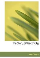 The Story Of Electricity di John Munro edito da Bibliolife