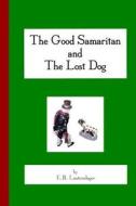 The Good Samaritan and the Lost Dog di E. B. Lautenslager edito da El Desktop Design and Publishing