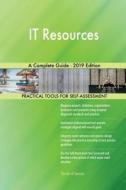 IT Resources A Complete Guide - 2019 Edition di Gerardus Blokdyk edito da 5STARCooks