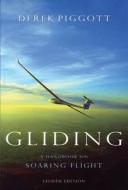 Gliding di Derek Piggott edito da Bloomsbury Publishing Plc