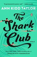 The Shark Club di Ann Kidd Taylor edito da PENGUIN GROUP