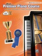 Premier Piano Course Performance, Bk 4: Book & CD di Dennis Alexander, Gayle Kowalchyk, E. L. Lancaster edito da ALFRED PUBN