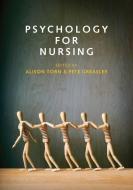 Psychology for Nursing di Alison Torn edito da Polity Press