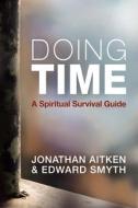 Doing Time di Jonathan Aitken, Edward Smyth edito da Lion Hudson Ltd