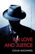 Mr Love and Justice di Colin (Author) MacInnes edito da Allison & Busby