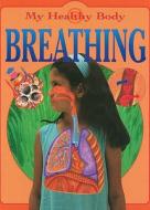 Breathing di Jen Green edito da Hachette Children's Books