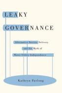 Leaky Governance di Kathryn Furlong edito da UBC Press
