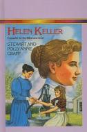 Helen Keller: Crusader for the Blind and Deaf di Stewart Graff, Polly Anne Graff edito da Perfection Learning