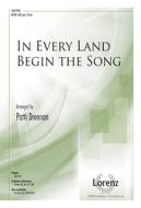 In Every Land Begin the Song edito da LORENZ PUB CO