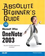 Absolute Beginner's Guide to Microsoft Office Onenote 2003 di Patricia Cardoza edito da QUE CORP