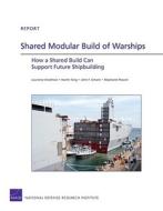 Shared Modular Build of Warships di Laurence Smallman, Tang Hanlin, John F. Schank, Stephanie Pezard edito da RAND