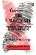 Conversing With Uncertainty di Rita Wiley McCleary edito da Taylor & Francis Ltd