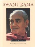Swami Rama of the Himalayas di Pandit Rajmani Tigunait edito da Himalayan Institute Press