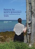 Patterns for North Ronaldsay (and other) Yarn di Elizabeth Lovick, Elly Doyle edito da Northern Lace Press