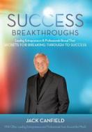 Success Breakthroughs di Nick Nanton, Jw Dicks, Jack Canfield edito da CELEBRITY PR