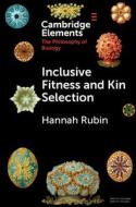 Inclusive Fitness and Kin Selection di Hannah Rubin edito da Cambridge University Press