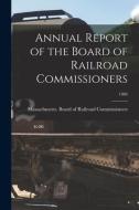 ANNUAL REPORT OF THE BOARD OF RAILROAD C di MASSACHUSETTS. BOARD edito da LIGHTNING SOURCE UK LTD