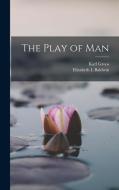 The Play of Man di Karl Groos, Elizabeth L. Baldwin edito da LEGARE STREET PR