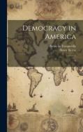 Democracy in America: 1 di Alexis De Tocqueville, Henry Reeve edito da Creative Media Partners, LLC