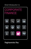 Short Introduction to Corporate Finance di Raghavendra Rau edito da Cambridge University Press