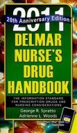 Delmar Nurse\'s Drug Handbook di George Spratto, Adrienne L. Woods edito da Cengage Learning, Inc