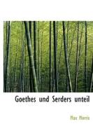 Goethes Und Serders Unteil di Max Morris edito da Bibliolife