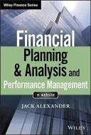 Financial Planning & Analysis and Performance Management di Jack Alexander edito da John Wiley & Sons