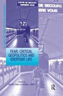 Fear: Critical Geopolitics and Everyday Life di Susan J. Smith edito da Taylor & Francis Ltd