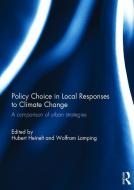 Policy Choice in Local Responses to Climate Change edito da Taylor & Francis Ltd