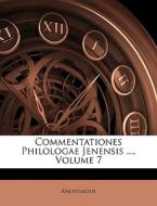 Commentationes Philologae Jenensis ..., Volume 7 di . Anonymous edito da Nabu Press